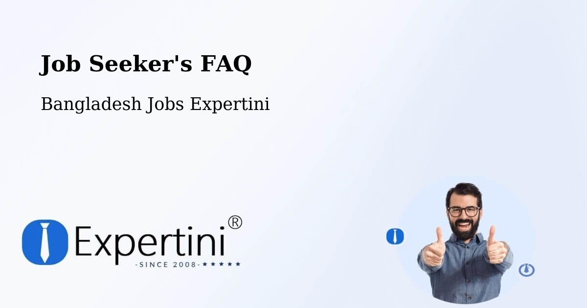 Job Seeker FAQ – Sylhet - Bangladesh Jobs Expertini