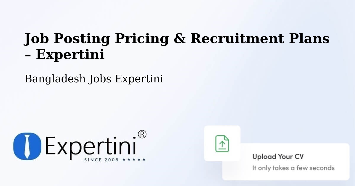 Job Posting Pricing & Recruitment Plans – Sylhet - Sylhet, Bangladesh Jobs Expertini